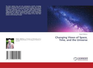 Излезе от печат новата книга на чл.-кор. Ангел Стефанов „Changing Views of Space, Time, and the Universe“
